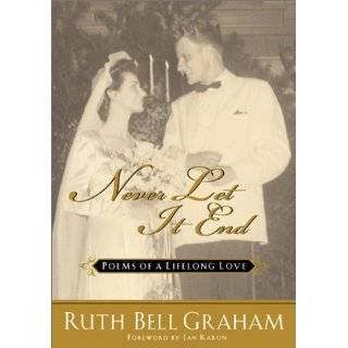 Never Let It End: Poems of a Lifelong Love by Ruth Bell Graham and Jan 