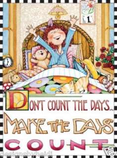 Mary Engelbreit Fridge Magnet Dont Count the Days  