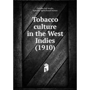 Tobacco culture in the West Indies (1910) Havana 