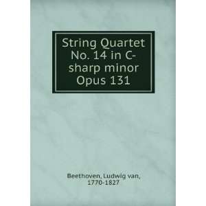  String Quartet No. 14 in C sharp minor Opus 131: Ludwig 