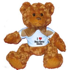  I Love/Heart Data Entry Clerks Plush Teddy Bear with BLUE 