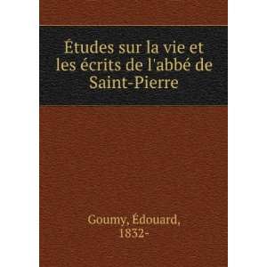   abbÃ© de Saint Pierre: Ã?douard, 1832  Goumy:  Books