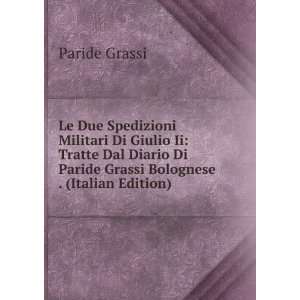   Di Paride Grassi Bolognese . (Italian Edition): Paride Grassi: Books