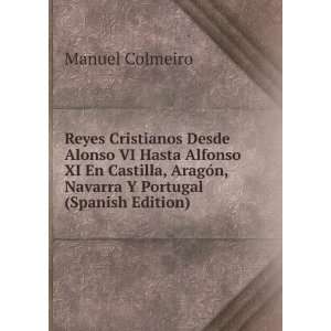  Desde Alonso VI Hasta Alfonso XI En Castilla, AragÃ³n, Navarra Y 