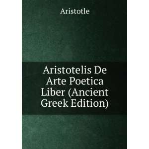   De Arte Poetica Liber (Ancient Greek Edition) Aristotle Books