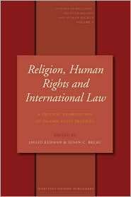 Religion, Human Rights and International Law A Critical Examination 