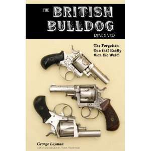  The British Bulldog Revolver; The Forgotten Gun that 