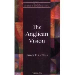  Anglican Vision [Paperback] James E. Griffiss Books