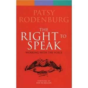   Right to Speak (Performance Books) [Paperback]: Patsy Rodenburg: Books