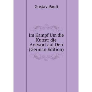  Im Kampf Um die Kunst; die Antwort auf Den (German Edition 