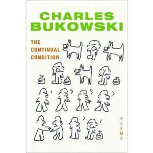    The Continual Condition Poems [Hardcover] Charles Bukowski Books