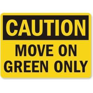  Caution: Move On Green Only Laminated Vinyl Sign, 10 x 7 
