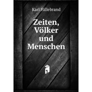  Zeiten, VÃ¶lker und Menschen Karl Hillebrand Books