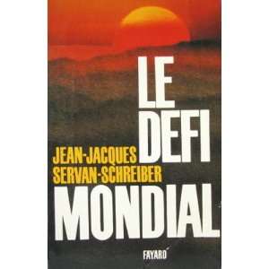 Le Défi Mondial JEAN JACQUES SERVAN SCHREIBER  Books
