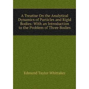   to the Problem of Three Bodies Edmund Taylor Whittaker Books