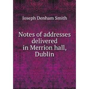   delivered in Merrion hall, Dublin Joseph Denham Smith Books