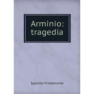  Arminio tragedia Ippolito Pindemonte Books