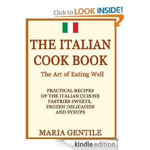 Art of Eating Well : PRACTICAL RECIPES OF THE ITALIAN CUISINE PASTRIES 