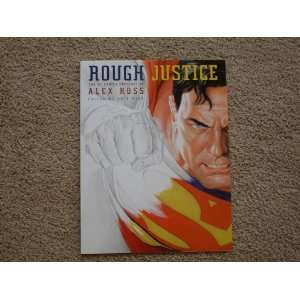   Rough Justice By Alex Ross , Batman & Superman , JLA 
