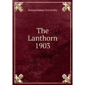 The Lanthorn 1903 Susquehanna University  Books