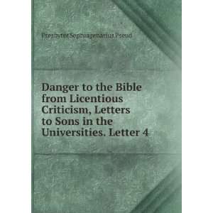 Danger to the Bible from Licentious Criticism, Letters to Sons in the 