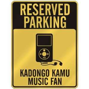  RESERVED PARKING  KADONGO KAMU MUSIC FAN  PARKING SIGN 