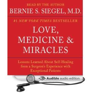 Love, Medicine and Miracles Lessons Learned about Self Healing from a 