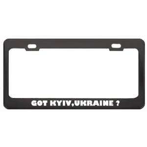 Got Kyiv,Ukraine ? Location Country Black Metal License Plate Frame 
