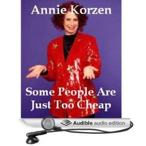  People Are Just Too Cheap (Audible Audio Edition) Annie Korzen Books