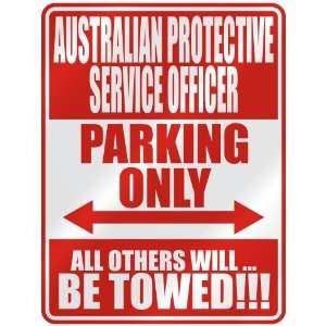 AUSTRALIAN PROTECTIVE SERVICE OFFICER PARKING ONLY  PARKING SIGN 