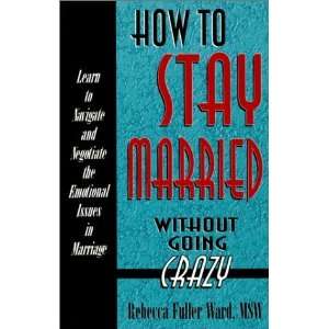  How to Stay Married Without Going Crazy [Paperback 