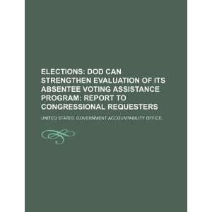  Elections DOD can strengthen evaluation of Its Absentee 