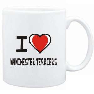    Mug White I love Manchester Terriers  Dogs