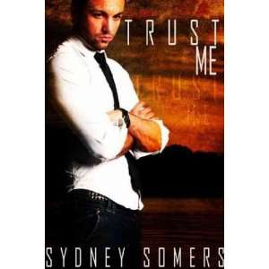  Trust Me[ TRUST ME ] by Somers, Sydney (Author) Oct 04 11 