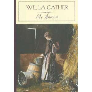   My Antonia (Barnes & Noble Classics) [Hardcover]: Willa Cather: Books
