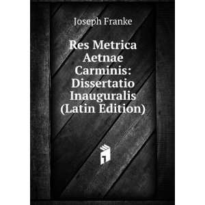  Res Metrica Aetnae Carminis Dissertatio Inauguralis (Latin 