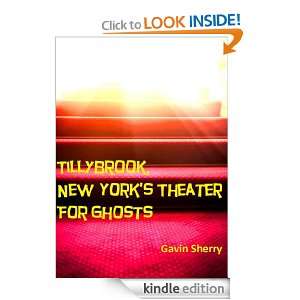 Tillybrook, New Yorks Theater for Ghosts (USA Version) Gavin Sherry 