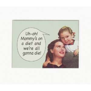  MOMMYS on a DIET Fridge Magnet: Home & Kitchen