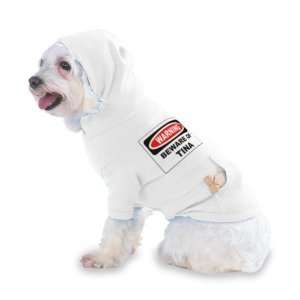 Warning Beware of Tina Hooded (Hoody) T Shirt with pocket for your Dog 