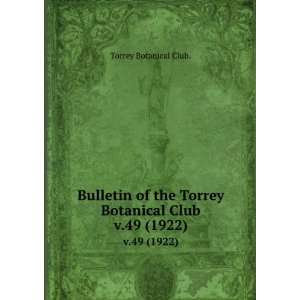   the Torrey Botanical Club. v.49 (1922) Torrey Botanical Club. Books