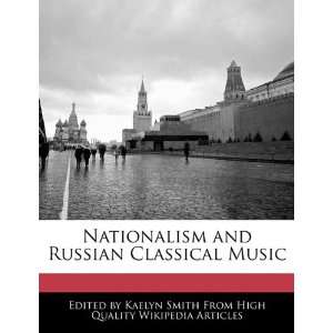 Nationalism and Russian Classical Music (9781241618827 