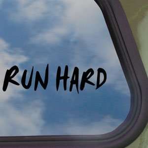 Run Hard Black Decal Truck Bumper Window Vinyl Sticker  