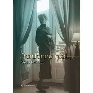  pardonne moi (9782756307855) Olivier Marrucci Books