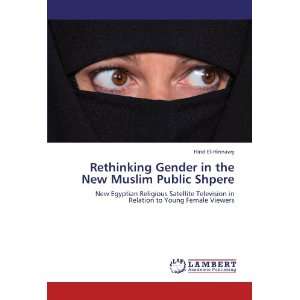  Gender in the New Muslim Public Shpere New Egyptian Religious 