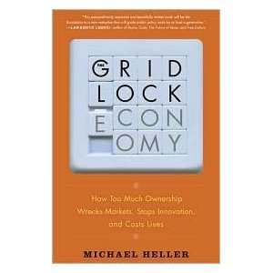  : The Gridlock Economy Publisher: Basic Books: Michael Heller: Books