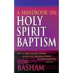 : Handbook on Holy Spirit Baptism   [HANDBK ON HOLY SPIRIT BAPTISM 