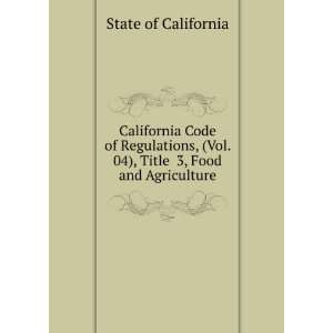  California Code of Regulations, (Vol. 04), Title 3, Food 