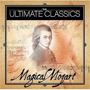  Magical Mozart Wolfgang Amadeus Mozart Music