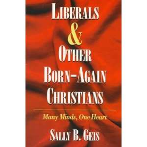  Liberals & Other Born Again Christians: Commentaries on 