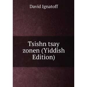  Tsishn tsay zonen (Yiddish Edition) David Ignatoff Books